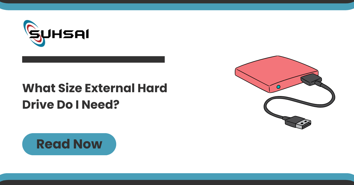 What size external hard drive do I need?